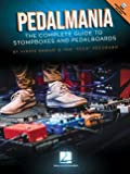 Pedalmania The Complete Guide to Stompboxes and Pedalboards