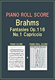 PIANO ROLL SCORE Brahms Fantasies Op.116, No.1 Capriccio (English Edition)