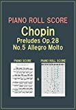 PIANO ROLL SCORE Chopin Preludes Op.28 No.5 Allegro Molto (English Edition)