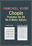 PIANO ROLL SCORE Chopin Preludes Op.28 No.8 Molto Agitato (English Edition)