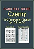 PIANO ROLL SCORE Czerny 100 Progressive Studies Op.139 No.33 (English Edition)