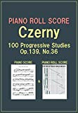 PIANO ROLL SCORE Czerny 100 Progressive Studies Op.139 No.36 (English Edition)