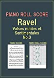 PIANO ROLL SCORE Ravel Valses Nobles et Sentimentales No.3 (English Edition)