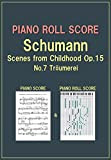 PIANO ROLL SCORE Schumann Scenes from Childhood Op.15 No.7 Träumerei (English Edition)