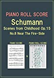 PIANO ROLL SCORE Schumann Scenes from Childhood Op.15 No.8 Near The Fire-Side (English Edition)