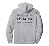 Podcaster Gifts - I Podcast & I Know Things Funny Podcasting Felpa con Cappuccio