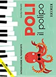 Poli il polipo - Introduzione al pianoforte Nuova edizione