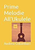 Prime Melodie All'Ukulele