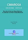 Raccolta di arie per Basso/Baritono: A collection of Bass/Baritone arias