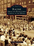 Racine: Drum and Bugle Corps Capital of the World (Images of America) (English Edition)