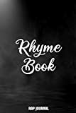 Rhyme Book - Rap Journal: Rap Journal, Notebook For Rappers To Write The Lyrics,Hooks & Verses. 6 x 9 journal. ...