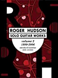 Roger Hudson Solo Guitar Works Volume 2, 1999-2006: Standard Notation Only Version (English Edition)
