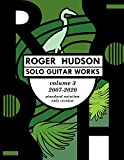 Roger Hudson Solo Guitar Works Volume 3, 2007-2020 (English Edition)
