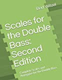 Scales for the Double Bass: Second Edition: Complete Scales and Arpeggios for the Double Bass