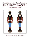 Selections from Tchaikovsky's THE NUTCRACKER for clarinet duet (English Edition)