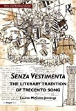 Senza Vestimenta: The Literary Tradition of Trecento Song (Music and Material Culture) (English Edition)