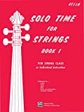 Solo Time for Strings, Book 1 for Cello: For String Class or Individual Instruction (English Edition)