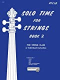 Solo Time for Strings - Cello, Book 2: For String Class or Individual Instruction (English Edition)