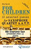 Soprano Sax part (instead Alto 1) of "For Children" by Bartók - Sax 4et AATT: 10 selected pieces from Sz.42 ...