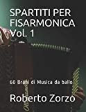 SPARTITI PER FISARMONICA Vol. 1: 60 Brani di Musica da ballo - Roberto Zorzo