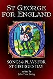 St George for England: Songs and Plays for St George's Day