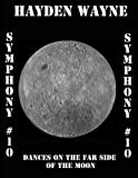 Symphony #10-Dances On The Far Side Of The Moon