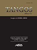 TANGOS N-1: arreglos de ANIBAL ARIAS (PIAZZOLLA ASTOR - PARTITURAS COLECCION COMPLETA) (Spanish Edition)