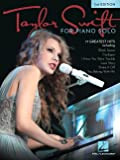 Taylor Swift for Piano Solo - 3rd Edition: 17 Greatest Hits