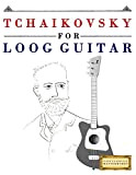 Tchaikovsky for Loog Guitar: 10 Easy Themes for Loog Guitar Beginner Book (English Edition)