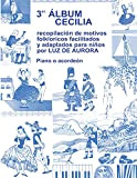 Tercer álbum Cecilia: Recopilación de motivos folklóricos facilitados y adaptados para niños. Para piano o acordeón (Spanish Edition)