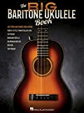 The Big Baritone Ukulele Book: 125 Popular Songs (English Edition)