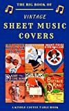 The Big Book of Vintage Sheet Music Covers: A Kindle Coffee Table Book (English Edition)