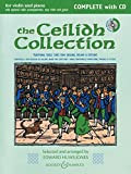 The Ceilidh Collection: Violin and Piano With Opt. Violin Accomp, Easy Violin, and Guitar: Complete Edition. Violine (2 Violinen) und ...