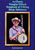 The Classic Douglas Dillard Songbook of 5-string Banjo Tablatures