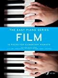 The Easy Piano Series: Film [The Easy Piano Series]: 12 Pieces for Elementary Pianists