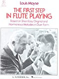 The First Step in Flute Playing: Based on Short, Easy, Original and Harmonious Melodies in Duet Form: (Louis Moyse Flute ...