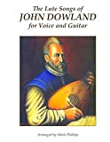 The Lute Songs of John Dowland for Voice and Guitar