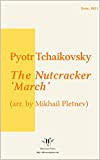 The Nutcracker, II. March - Tchaikovsky (for experts): Arranged by Afternoon Piano (The Nutcracker - Tchaikovsky) (English Edition)