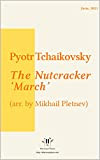 The Nutcracker, II. March - Tchaikovsky (for intermediates): Arranged by Afternoon Piano (The Nutcracker - Tchaikovsky) (English Edition)