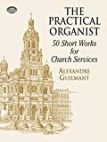 The Practical Organist [Lingua inglese]: 50 Short Works for Church Services
