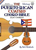 The Puerto Rican Cuatro Chord Bible: BEADG Standard Tuning 1,728 Chords: FFHB17