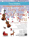 The Vibrant Violin Book of Very Easy Christmas Duets for Teacher and Pupil: 20 Favourite Christmas Carols arranged with one ...