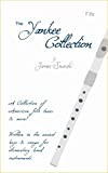 The Yankee Collection for Fife: A Collection of American folk tunes & more! Written in the easiest keys & ranges ...