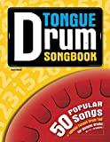 Tongue Drum Songbook: 50 popular songs for Tongue Drum