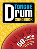 Tongue Drum Songbook: 50 Song-Klassiker mit Tongue-Drum-Tabulatur