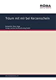 Träum mit mir bei Kerzenschein: Langsamer Foxtrot (German Edition)