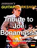 Tribute to Joe Bonamassa: Mini - Guitarworkshop (German Edition)