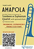 Trombone/Euphonium t.c. 2 of "Amapola" for Trombone or Euphonium Quartet: Tango/Rhumba (Amapola - Trombone/Euphonium Quartet Book 6) (English Edition)