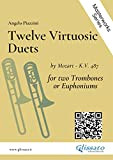 Twelve Virtuosic Duets for Trombones or Euphoniums: by Mozart - K.V. 487 (Angelo Piazzini - masterworks Book 4) (English Edition)