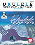 Ukulele Chord Solos in C Tuning (English Edition)